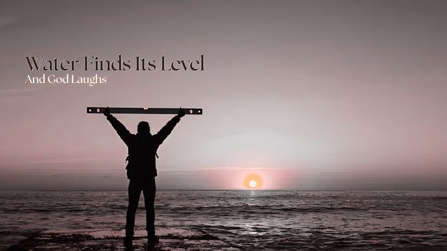 Water Finds Its Level, And God Laughs: a figure holding a level up against the sunset over the sea